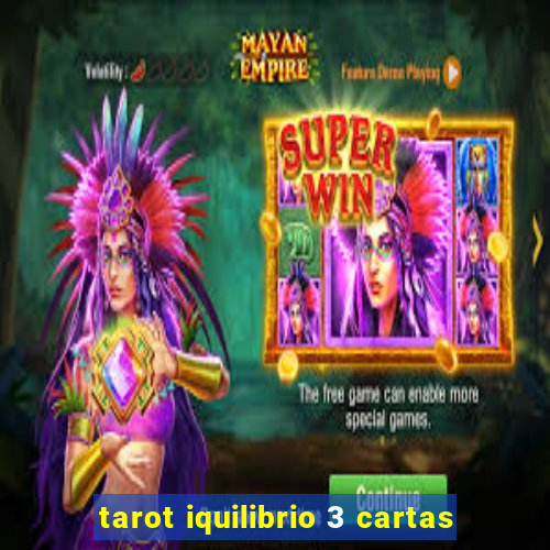 tarot iquilibrio 3 cartas